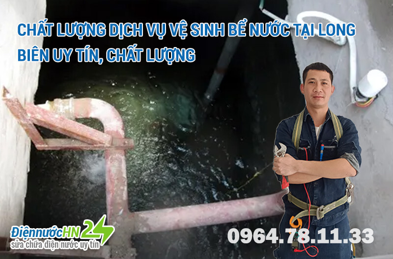 Chất lượng dịch vụ vệ sinh bể nước tại Long Biên uy tín, chất lượng