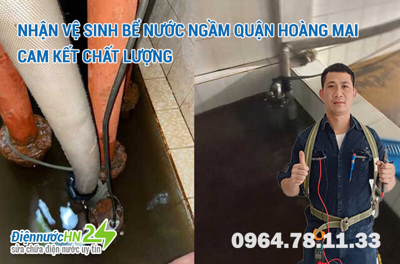 Nhận vệ sinh bể nước ngầm quận Hoàng Mai cam kết chất lượng