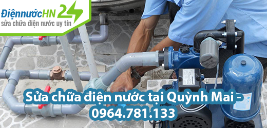Sửa chữa điện nước tại Quỳnh Mai