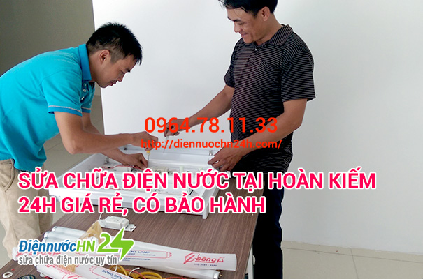 Sửa chữa điện nước tại Hoàn Kiếm - 0964.78.11.33