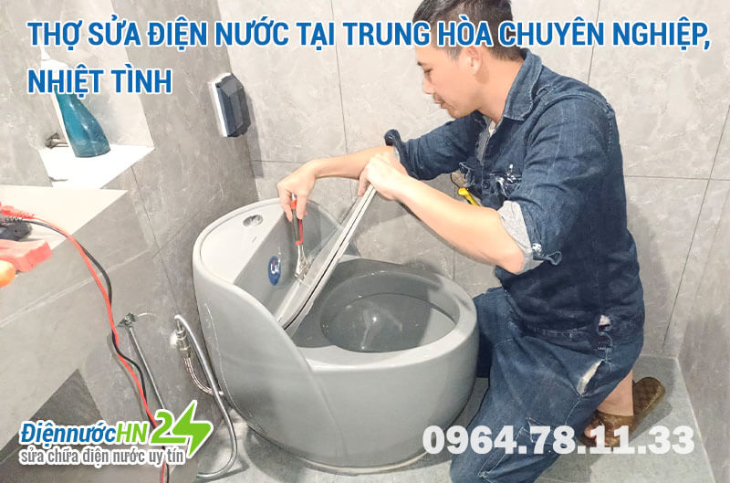 Thợ sửa điện nước tại Trung Hòa chuyên nghiệp, nhiệt tình