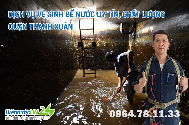 Vệ sinh bể nước quận Thanh Xuân sạch cặn bẩn, an toàn cho nguồn nước gia đình