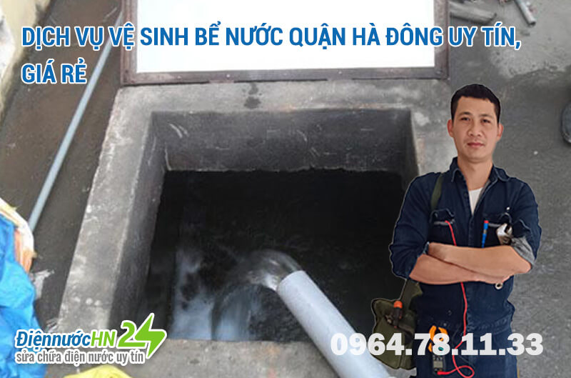 Dịch vụ vệ sinh bể nước quận Hà Đông uy tín, giá rẻ
