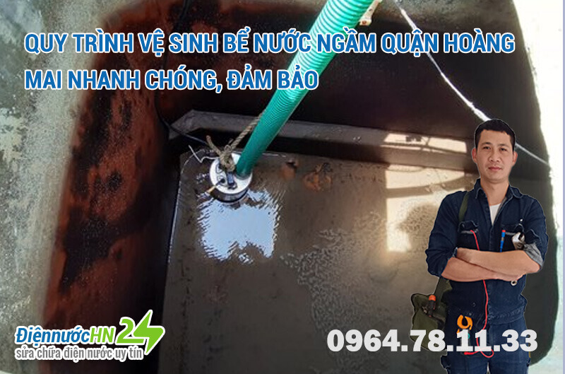 Quy trình vệ sinh bể nước ngầm Quận Hoàng Mai nhanh chóng, đảm bảo