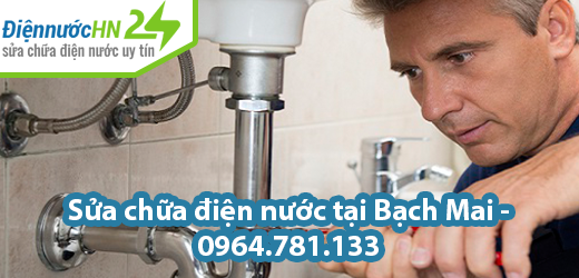 Sửa chữa điện nước tại Bạch Mai - 0964.781.133