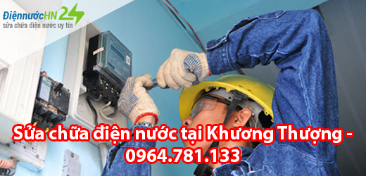 Sửa chữa điện nước tại Khương Thượng