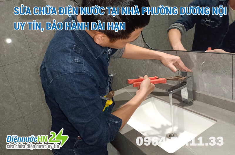 Sửa chữa điện nước tại nhà phường Dương Nội uy tín, bảo hành dài hạn
